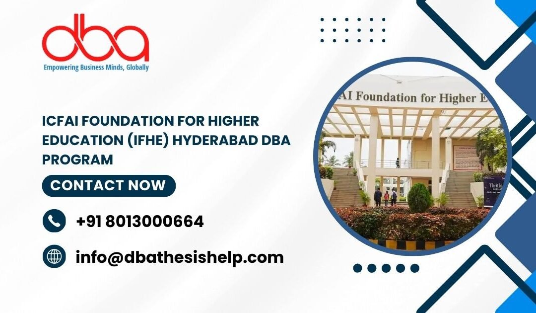 ICFAI Foundation for Higher Education (IFHE) Hyderabad DBA program