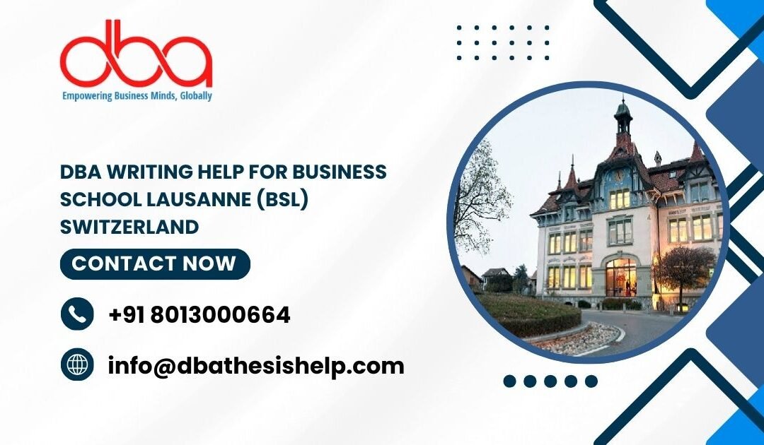 DBA writing help for Business School Lausanne (BSL) Switzerland