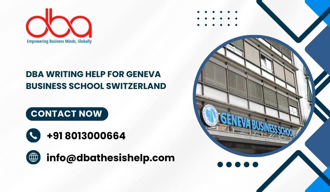 DBA writing help for Geneva Business School Switzerland