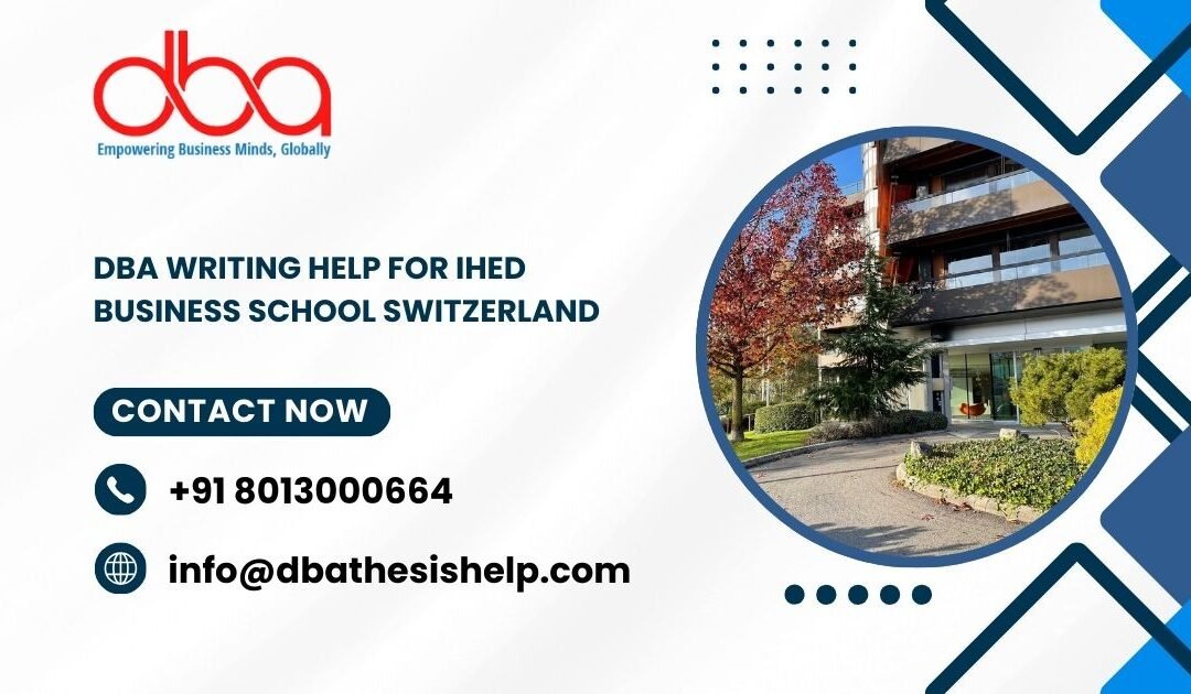 DBA writing help for IHED Business school Switzerland