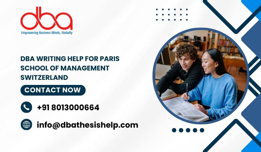 DBA writing help for Paris School of Management Switzerland
