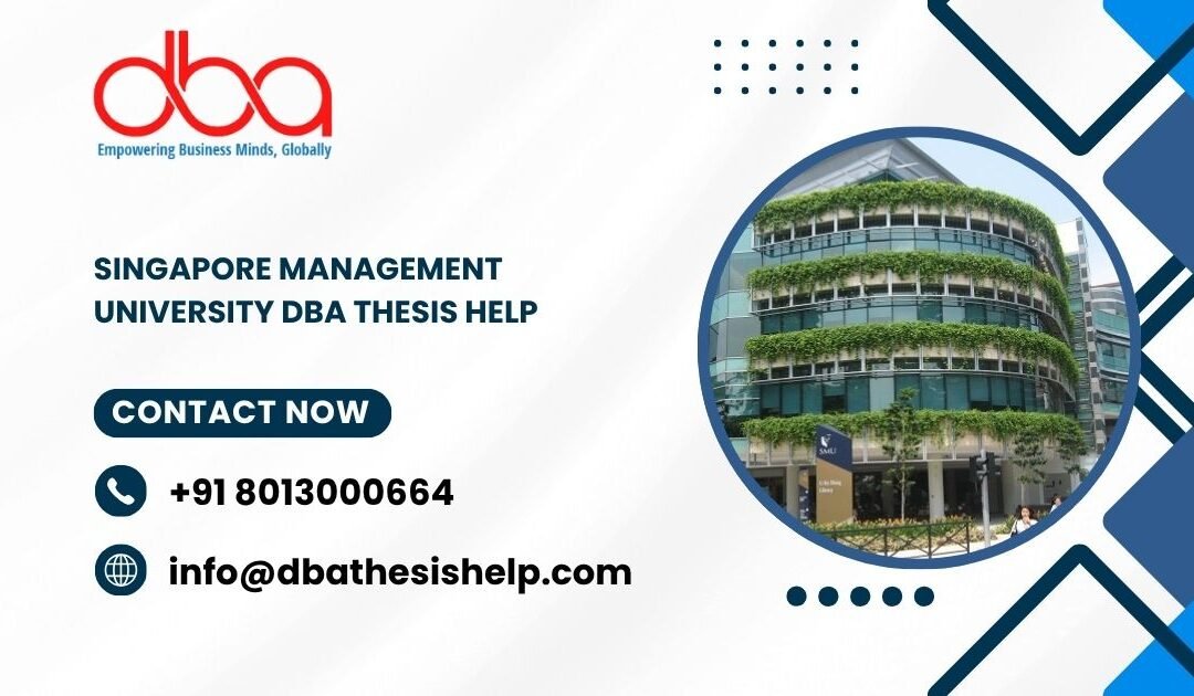 Singapore Management University DBA thesis help