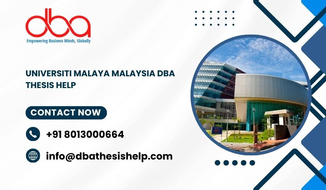 Universiti Malaya Malaysia DBA thesis help