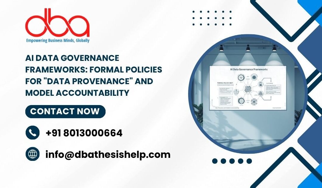 AI Data Governance Frameworks: Formal policies for “data provenance” and model accountability
