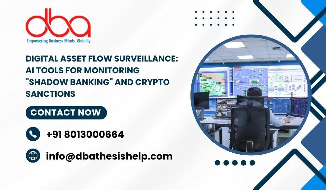 Digital Asset Flow Surveillance: AI tools for monitoring "shadow banking" and crypto sanctions