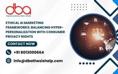 Ethical AI Marketing Frameworks: Balancing hyper-personalization with consumer privacy rights
