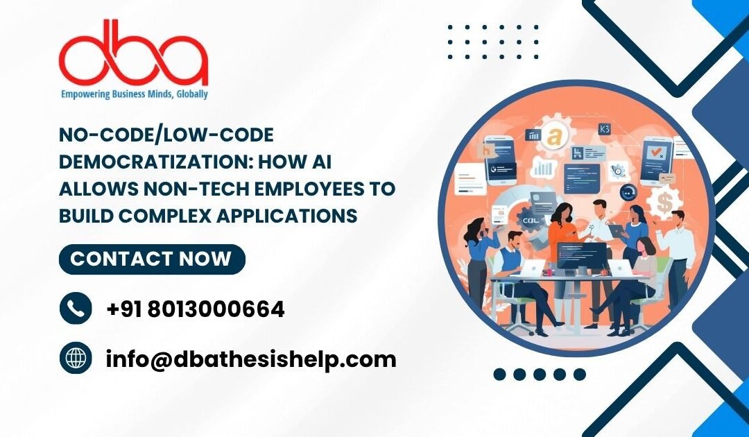 No-Code/Low-Code Democratization: How AI allows non-tech employees to build complex applications