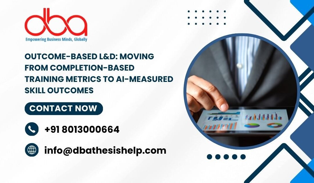 Outcome-Based L&D: Moving from completion-based training metrics to AI-measured skill outcomes