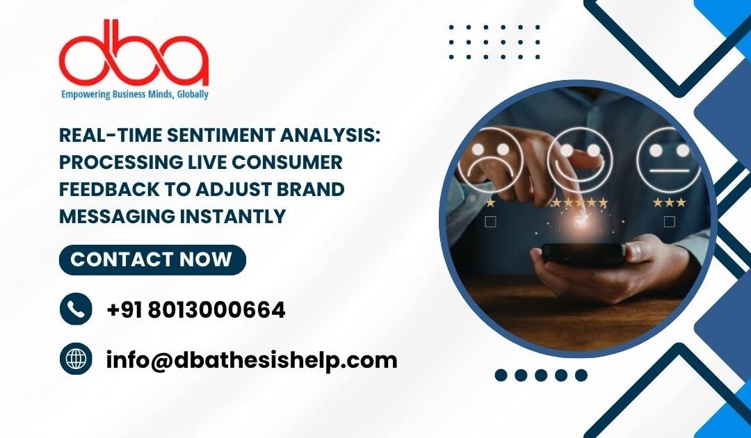 Real-Time Sentiment Analysis: Processing live consumer feedback to adjust brand messaging instantly